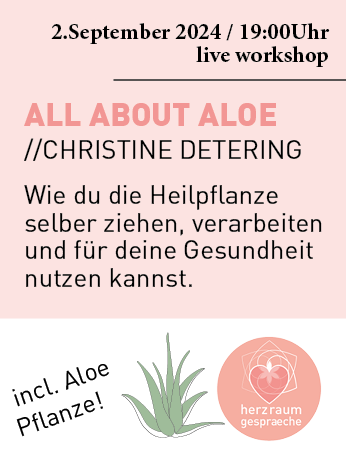 2.September 2024 - 19:00Uhr >> ALL ABOUT ALOE // Christine Detering