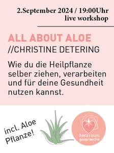 2.September 2024 - 19:00Uhr >> ALL ABOUT ALOE // Christine Detering