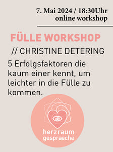 7.Mai 2024 - 18:30Uhr >> FÜLLE Workshop // Christine Detering